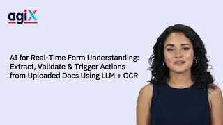 AI for Real-Time Form Processing: Extract, Validate & Automate Actions Using OCR + GPT | AgixTech