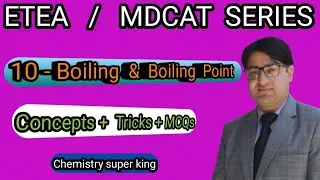 Boiling and Boiling Point || Factors || Applications || MCQs for Entry Tests