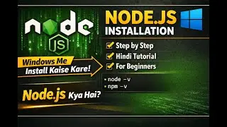 Node.js Kya Hai? | Windows Me Node.js Install Kaise Kare | Step By Step Hindi