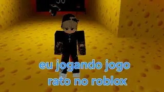 Eu jogando jogo rato mal no roblox 