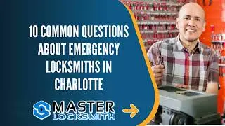 10 Common Questions About Emergency Locksmiths in Charlotte