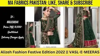 Alizeh Fashion Festive Edition 2022 || VASL-E-MEERAS