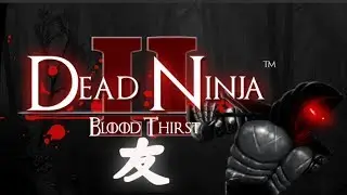 DEAD NINJA MORTAL SHADOW 2 ► ХОРОШИЙ САМУРАЙ - МЕРТВЫЙ САМУРАЙ
