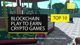 Top 10 Blockchain Play to Earn Crypto Games
