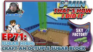 [SKY FACTORY 4] EP71 - SUGAR HIGH: CRAFT AN OCTUPLE COMPRESSED SUGAR CANE BLOCK