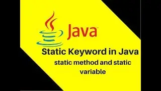 7.13 What is Static Keyword in Java | static method and static variable