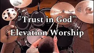 Trust in God - Elevation Worship (Drum Cover)