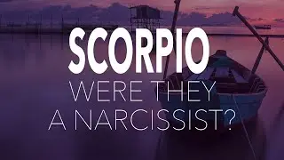 SCORPIO TIMELESS TAROT: Were They A Narcissist? What Is Your Next Move? What is Theirs?