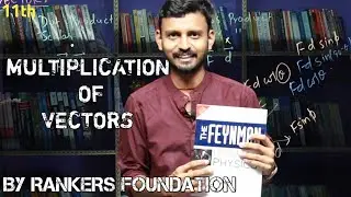 LEC 3 | CLASS 11 PHYSICS | VECTORS - MULTIPLICATION OF VECTORS