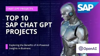Top 10 SAP and ChatGPT Based Projects for Real Business Scenarios