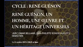 «René Guénon, un homme, une œuvre et un héritage universel»