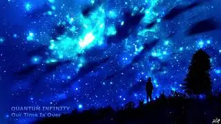 Quantum Infinity - Our Time Is Over (Extended Version)