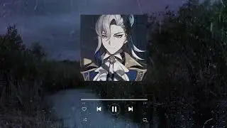 neuvillette playlist || genshin impact