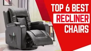 Top 6 Best Recliner in 2025 | Best Recliner Chair for Big & Tall, Ultimate Comfort