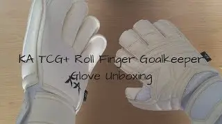 KA TCG+ Roll Finger Goalkeeper Glove Unboxing
