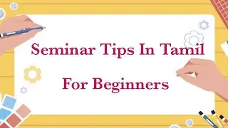 How To Prepare For Seminar | Beginner's  Lesson | Tamil