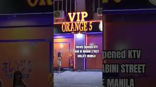 NEWLY OPENED VIP ORANGE 5 KTV BAR IN MABINI STREET MALATE MANILA | MANILA KOREA TOWN