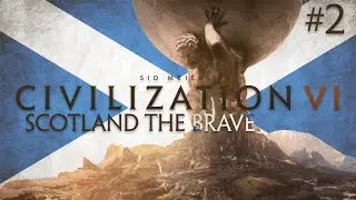 Civilization VI: Расцвет и падение &mdash; Шотландия храбрая! &mdash; [Civ 6 Let&rsquo;s Play] Часть 2 | Торговый п...