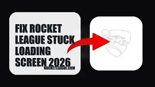 How To Fix Rocket League Stuck Loading Screen 2026 (QUICK FIX)