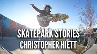 Skatepark Stories With Christopher Hiett