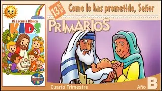 LECCIÓN #13 ICOMO LO HAS PROMETIDO, SEÑOR  I Clase de Primarios I 4to Trimestre 2025 +Quiz biblico