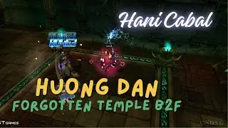 Hướng dẫn hoàn thành Dungeon Forgotten Temple B2F - FT2 | Cabal Online