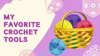 🧶 My Fave Crochet Tools You Need RIGHT NOW! 🧶
