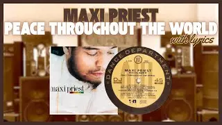 VOL1.3 | Vinyl Rip | Peace Throughout the World - Maxi Priest | Lyrics