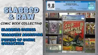 Slabbed & Raw: Slabbing Comics, Future of Collecting, More