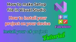 How to make Setup File for your c# project in Visual Studio