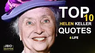 Top 10 HELEN KELLER QUOTES: ( On Life, Intelligence, Success) | Quote About Life, Quotes Famous