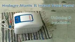 Hindware Atlantic 3L Instant Water Geyser (HI03 PDW 30)- Unboxing and Installation