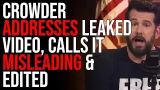 Crowder Addresses LEAKED Divorce Video, Calls It Misleading & Edited