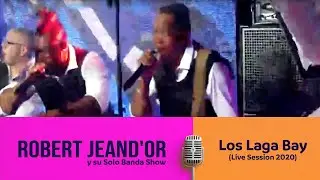 Robert JeanD'or y su Solo Banda Show - Los Laga Bay (Live Session 2020)