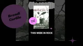 This Week in Rock: Brandi Carlile
