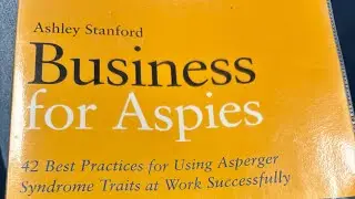 Ashley Stanford&rsquo;s &lsquo;Business for Aspies&rsquo;- Book Review by an Aspie Psychotherapist