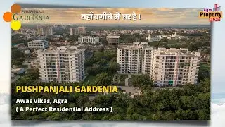 A memorable trip to Pushpanjali Gardenia | 2-3-4 BHK Flat | Awas Vikas |  Agra Property Vlogs
