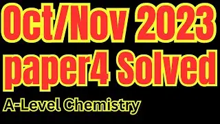 A2 Chemistry: Oct/Nov  (2023 9701/42) paper 4 Solved with detailed discussion. Hard questions