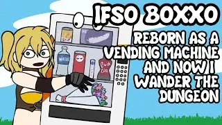 IFSO BOXXO (Reborn as a vending machine Parody Animation)