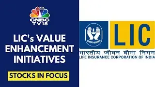 LIC Working On 5 Key Performance Indicators For Value Enhancement: Sources | CNBC TV18