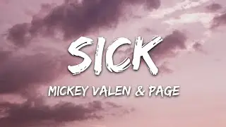 Mickey Valen - Sick (Lyrics) feat. Page