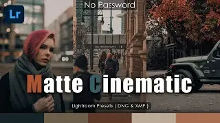 How to edit Matte Cinematic presets | free lightroom presets | lightroom matte cinematic presets