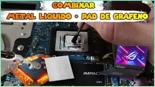 Metal L&iacute;quido + Pad Termico de Grafeno &iquest;Qu&eacute; Pasa Si Los Usas Juntos? en laptop ASUS ROG STRIX