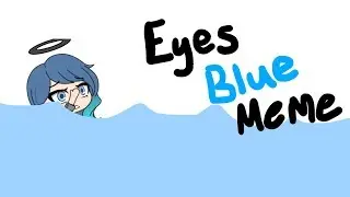 Eyes Blue Meme | Gacha Life