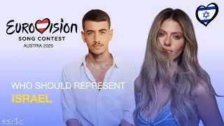 🇮🇱 Who should represent Israel at Eurovision 2026?