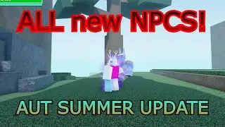 [AUT] Where to find ALL new NPCs
