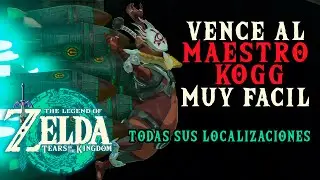 VENCE F&Aacute;CIL al MAESTRO KOGG en todas sus LOCALIZACIONES | ZELDA TEARS of the KINGDOM