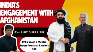 India&rsquo;s Engagement with Afghanistan | Foreign Policy | UPSC International Relations Lecture