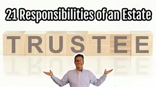 The 21 Responsibilities of an Estate Trustee