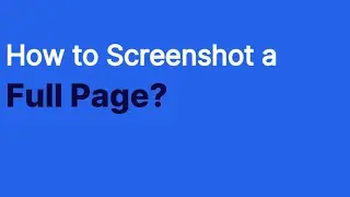 How to Screenshot a Full Page?